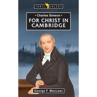 Charles Simeon: For Christ in Cambridge - Paperback