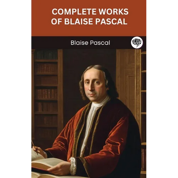 Complete Works of Blaise Pascal (Grapevine edition) - Paperback