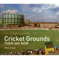 Cricket Grounds Then and Now - Hardcover