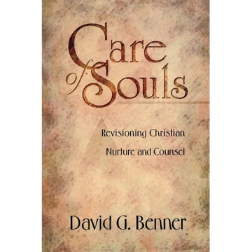 Care of Souls: Revisioning Christian Nurture and Counsel - Paperback