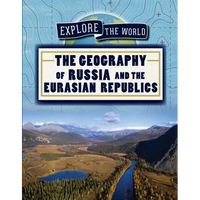 The Geography of Russia and the Eurasian Republics - Library Binding