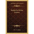 Studies In Divine Science