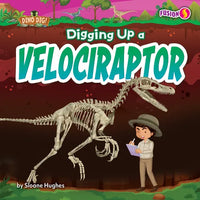 Digging Up a Velociraptor - Library Binding