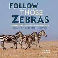 Follow Those Zebras: Solving a Migration Mystery - Library Binding