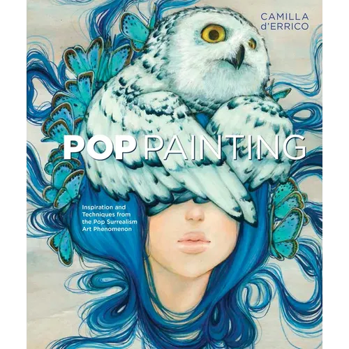 Pop Painting: Inspiration and Techniques from the Pop Surrealism Art Phenomenon