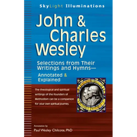 John & Charles Wesley: Selections from Their Writings and Hymns--Annotated & Explained - Hardcover