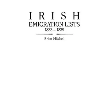 Irish Emigration Lists, 1833-1839 - Paperback
