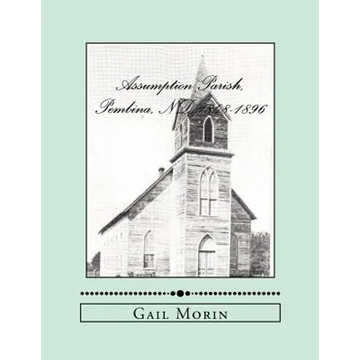 Assumption Parish, Pembina, ND 1848-1896 - Paperback