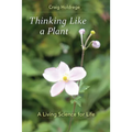 Thinking Like a Plant: A Living Science for Life