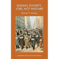 Ending Poverty: Jobs, Not Welfare
