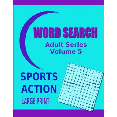 Word Search Adult Series Volume 5: Sports Action Large Print
