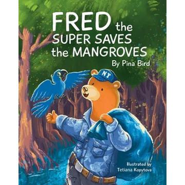 Fred the Super Saves the Mangroves - Paperback