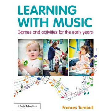Learning with Music: Games and Activities for the Early Years - Paperback