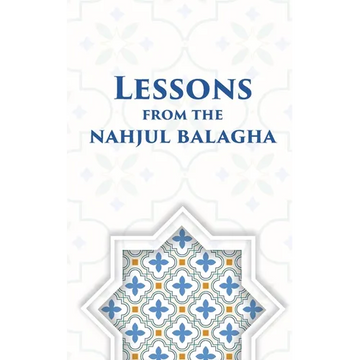 Lessons from the Nahjul Balagha - Paperback