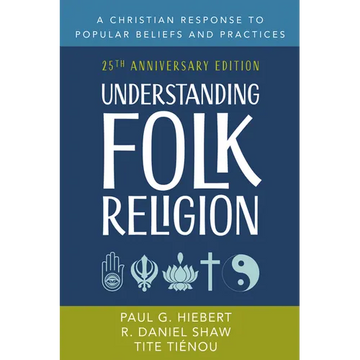Understanding Folk Religion: 25th Anniversary Edition - Paperback
