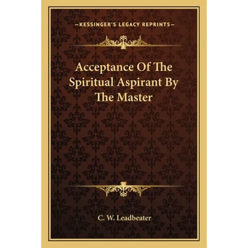 Acceptance Of The Spiritual Aspirant By The Master - Paperback