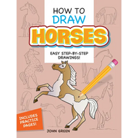 How to Draw Horses: Step-By-Step Drawings! - Paperback