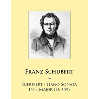 Schubert - Piano Sonata In E Major (D. 459) - Paperback