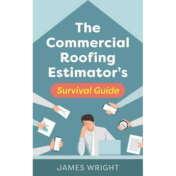 The Commercial Roofing Estimator's Survival Guide - Paperback