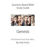 Question-Based Bible Study Guide -- Genesis: Good Questions Have Groups Talking - Paperback