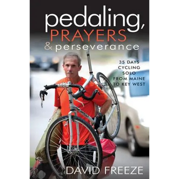 Pedaling, Prayers and Perseverence - Paperback