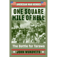 One Square Mile of Hell: The Battle for Tarawa - Paperback