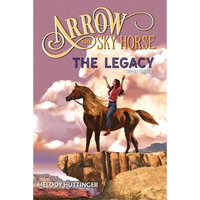 Arrow the Sky Horse: The Legacy - Paperback