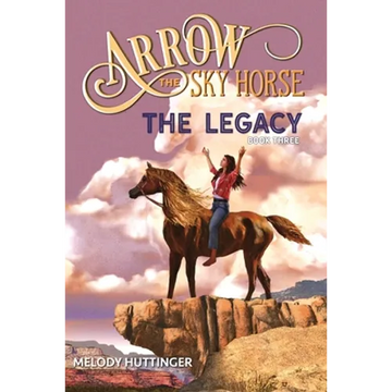 Arrow the Sky Horse: The Legacy - Paperback