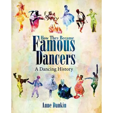 How They Became Famous Dancers (Color Version): A Dancing History - Paperback