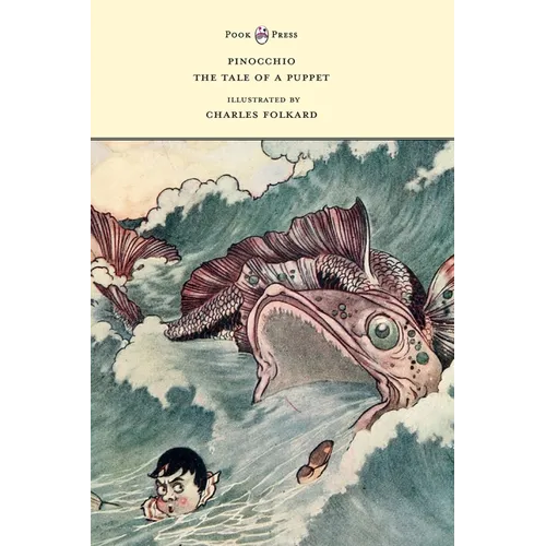 Pinocchio - The Tale of a Puppet - Illustrated by Charles Folkard