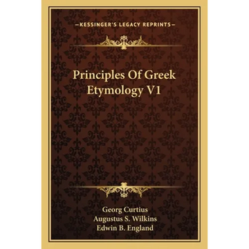 Principles Of Greek Etymology V1 - Paperback