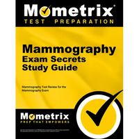 Mammography Exam Secrets Study Guide: Mammography Test Review for the Mammography Exam - Paperback