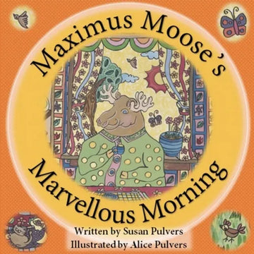 Maximus Moose's Marvellous Morning - Paperback