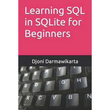 Learning SQL in SQLite for Beginners - Paperback