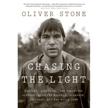 Chasing the Light: Writing, Directing, and Surviving Platoon, Midnight Express, Scarface, Salvador, and the Movie Game - Paperback