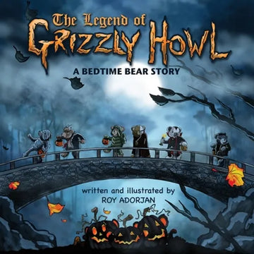 The Legend Of Grizzly Howl: A Bedtime Bear Story - Paperback
