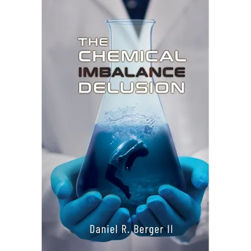 The Chemical Imbalance Delusion - Paperback