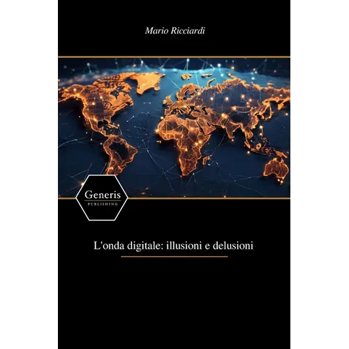 L'onda digitale: illusioni e delusioni
