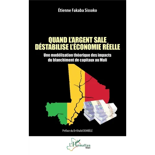 Quand l'argent sale déstabilise l'économie réelle: Une modélisation théorique des impacts du blanchiment de capitaux au Mali