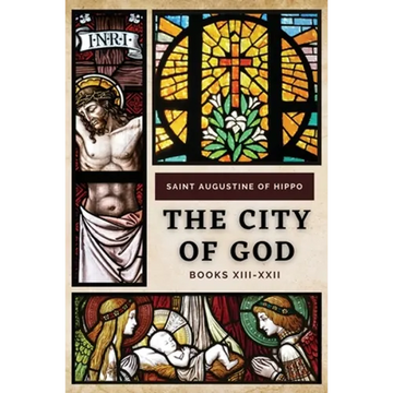 The City of God: Books XIII-XXII - Paperback