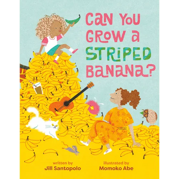 Can You Grow a Striped Banana? - Hardcover