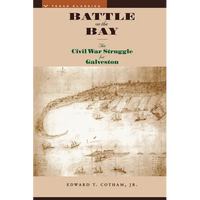 Battle on the Bay: The Civil War Struggle for Galveston - Paperback