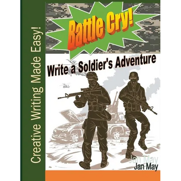 Battle Cry!: Write a Soldier's Adventure - Paperback