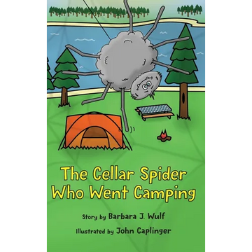 The Cellar Spider Who Went Camping - Hardcover