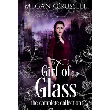 Girl of Glass: The Complete Collection - Paperback