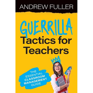 Guerrilla Tactics for Teachers: The Essential Classroom Management Guide - Paperback