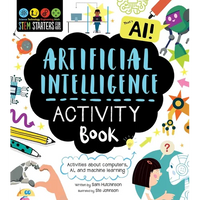 Stem Starters for Kids Artificial Intelligence Activity Book: Activities about Computers, Ai, and Machine Learning - Paperback