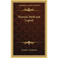 Teutonic Myth and Legend