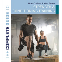 The Complete Guide to Strength and Conditioning Training - Paperback