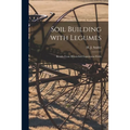 Soil Building With Legumes: Results From Illinois Soil Experiment Fields